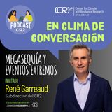 En Clima de conversación, capítulo 13: Megasequía y eventos extremos