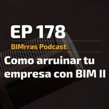 178 Cómo arruinar tu empresa con BIM II