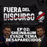 🎙️Fuera Del Discurso || Los desaparecidos que Claudia Sheinbaum no quiere ver || 02