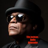 Tito Jackson - Audio Biography