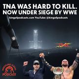 TNA Was Hard To Kill. Now Under Siege by WWE