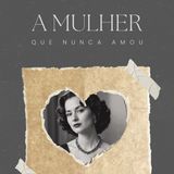 (A Mulher que Nunca Amou)  9. O ventre de plástico