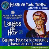 Laudes del dia de hoy ✟ JUEVES 7 DE AGOSTO 2025 ✟ Camino Neocatecumenal ✟ Liturgia de las Horas.