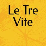 35. Le Tre Vite