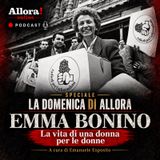 La Domenica di Allora Emma Bonino — La vita di una donna per le donne