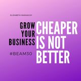 Cheaper Does Not Mean Better