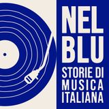 NEL BLU | Storie di musica italiana