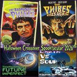 TWIG's Future Imperfect & Earth Vs Soup Halloween Spooktacular - Halloween 2026 Week 4 - Phibes!