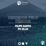 Dirigidos Pelo Senhor(Pv 20.24) - Filipe Santos