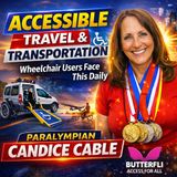 Candice Cable on Accessible Travel, Wheelchair Transportation, Disability Advocacy & Butterfli Access for All