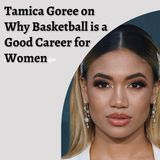 Tamica Goree on Why Basketball is a Good Career for Women