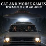 Cat and Mouse Games: True Cases of UFO-Car Chases