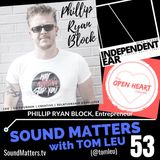 053: Phillip Ryan Block-Entrepreneur from Independent Ear #2