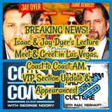 NEWS! Isaac & Jay Dyer's Lecture Meet & Greet in Las Vegas, Coast to Coast AM, VIP Section Update & Appearances!