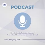 How Onivyway Tutoring Supports Personalized Learning and Academic Growth