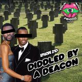 Ep. 210: Diddled by a Deacon