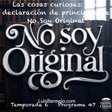 Las cosas curiosas: Una declaración de principios de No Soy Original