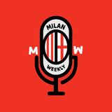 #221 Milan Weekly Podcast