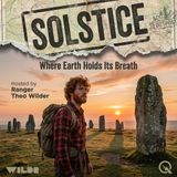 Solstice - Discover the turning point with Ranger Theo Wilder