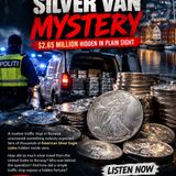 THE SILVER VAN MYSTERY: $2.65 Million Hidden in Plain Sight