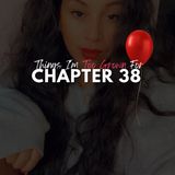 Chapter 38: Things I'm Too Grown For