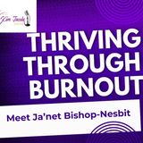 THRIVING THROUGH BURNOUT