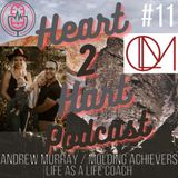 Ep.11 W/ Andrew Murray - Molding Achievers - LIFE AS A LIFE COACH