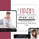 The Recovery Conversation Every High Achiever Needs with Jeanne Foot