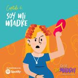 EP 6: Soy mi madre