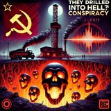 They Drilled Into Hell?! The Soviet Borehole Conspiracy Explained
