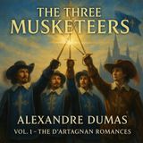 The Three Musketeers — Alexandre Dumas’ Epic Tale of Honor, Faith, and Brotherhood (Vol. 1 of The d’Artagnan Romances) Part 3