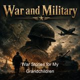 War Stories for My Grandchildren - John Watson Foster
