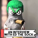 An Interview With Steven Kerzner (Ed The Sock)