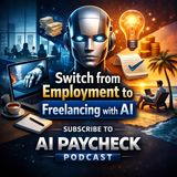 Switch from Employment to Freelancing with AI