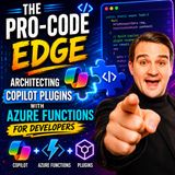 The Pro-Code Edge: Architecting Copilot Plugins with Azure Functions for Developers