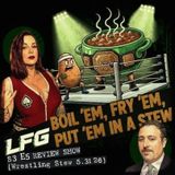 LEGENDS AND FUTURE GREATS REVIEW SHOW S3 EPISODE 5 (Wrestling Stew 5.31.26) w/ @Lufisto