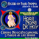 HORA NONA DE HOY DOMINGO 2 DE MARZO DEL 2025. CAMINO NEOCATECUMANLA. LITURGIA DE LAS HORAS.