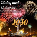 Dialog med Universet EP070 - Hvorfor er årstallet 2030 så vigtigt?