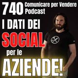 740 - i Dati dei Social che ogni Azienda deve conoscere per vendere di più!