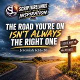 The Road You are on Is Not Always The Right One