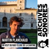 Martin Planchaud - On veut du rab ! éloge de la cantine