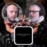 S.2 Ep.18 - LE MACCHIOLE e i suoi VINI raccontati da ELIA CAMPOLMI
