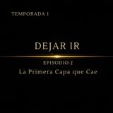 Dejar Ir – Episodio 2 | La Primera Capa que Cae: De la Mente al Corazón, Sin Atajos