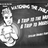 Still Watching the Skies: Episode 112 "A Trip to the Moon and A Trip to Mars"