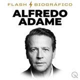 Alfredo Adame Flash Biográfico — El pleito que no termina