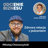 Mikołaj Choroszyński - Zdrowa relacja z jedzeniem