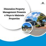 Dimension Property Management Presents 6 Ways to Maintain Properties