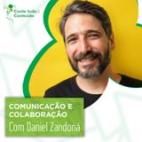 Episódio 24 - Comunicação e Colaboração – Daniel Zandoná em entrevista a Márcio Martins
