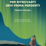 Franco Michieli "Per ritrovarti devi prima perderti"