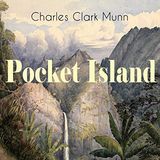 Pocket Island by Charles Clark Munn | Full Audiobook | Audiobook Time